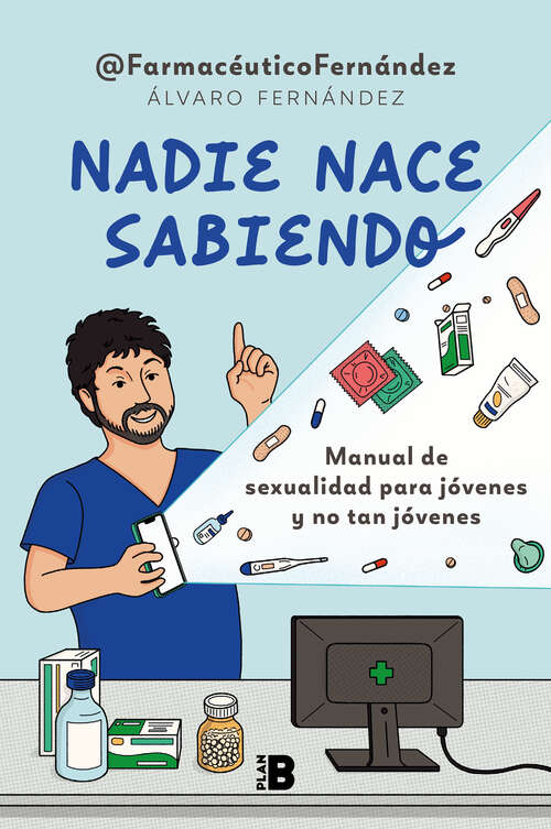 Book cover of Nadie nace sabiendo: Manual de sexualidad para jóvenes y no tan jóvenes