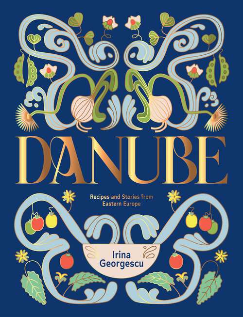 Book cover of Danube: Recipes and Stories from Eastern Europe