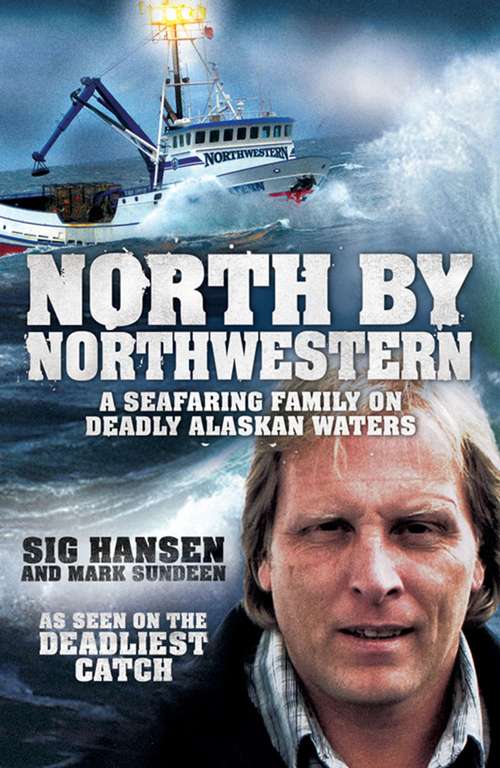 Book cover of North by Northwestern: A Seafaring Family on Deadly Alaskan Waters