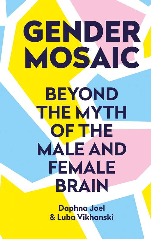 Book cover of Gender Mosaic: Beyond the myth of the male and female brain