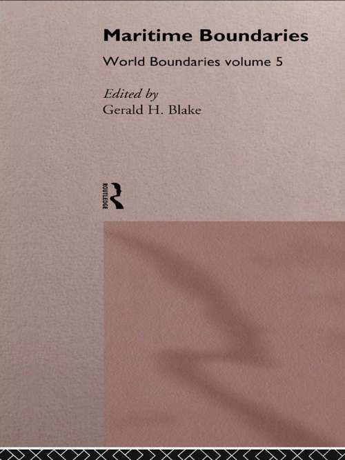 Maritime Boundaries: World Boundaries Volume 5 (World Boundaries Series #Vol. 5)