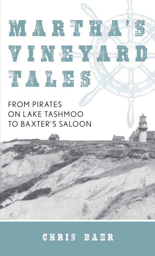 Book cover of Martha's Vineyard Tales: From Pirates on Lake Tashmoo to Baxter's Saloon