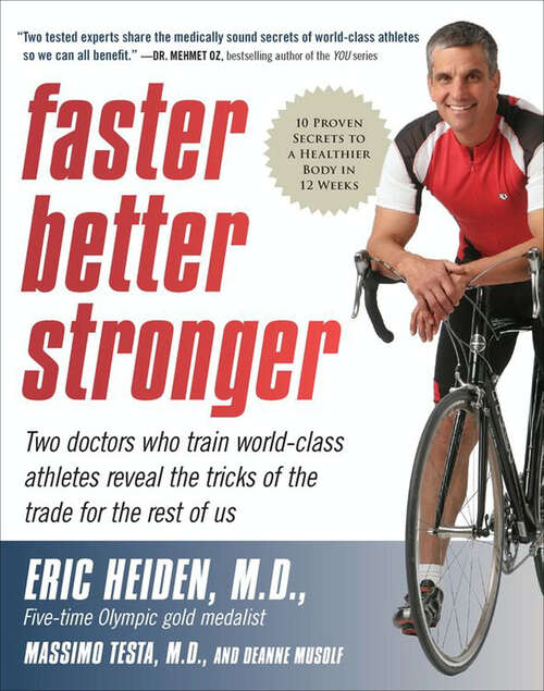 Book cover of Faster Better Stronger: Two Doctors Who Train World-Class Athletes Reveal the Tricks of the Trade for the Rest of Us