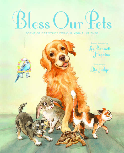 Book cover of Bless Our Pets: Poems of Gratitude for Our Animal Friends