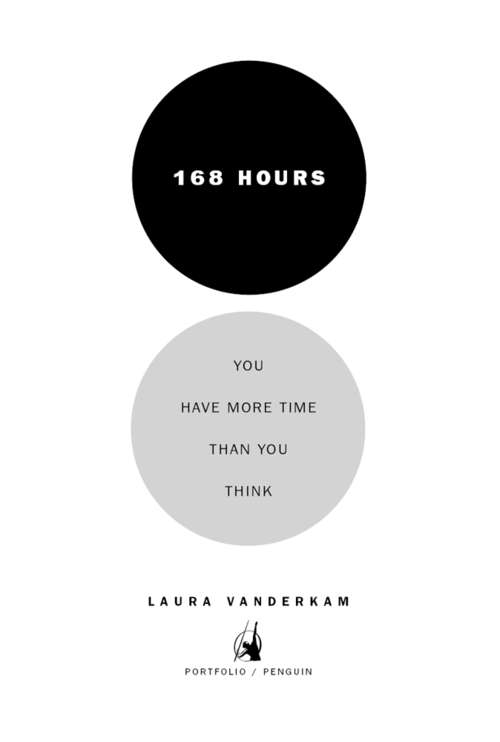 Book cover of 168 Hours: You Have More Time Than You Think