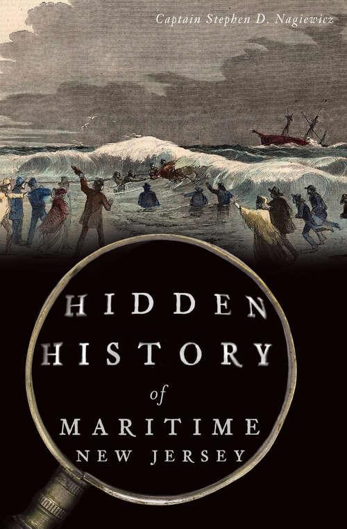 Book cover of Hidden History of Maritime New Jersey (Hidden History Ser.)