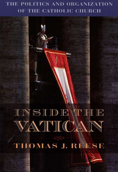 Book cover of Inside the Vatican: The Politics and Organization of the Catholic Church