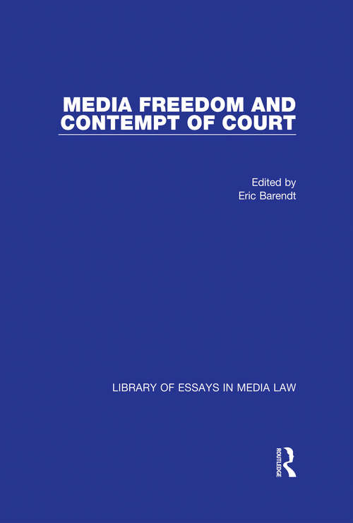 Media Freedom and Contempt of Court (Library Of Essays In Media Law Ser.)