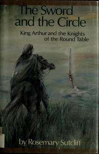 Book cover of The Sword and the Circle (King Arthur and the Knights of the Round Table)