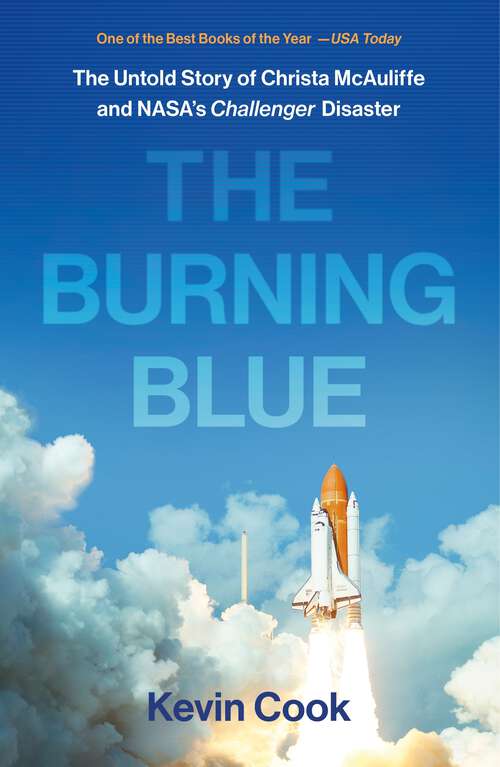 Book cover of The Burning Blue: The Untold Story of Christa McAuliffe and NASA's Challenger Disaster