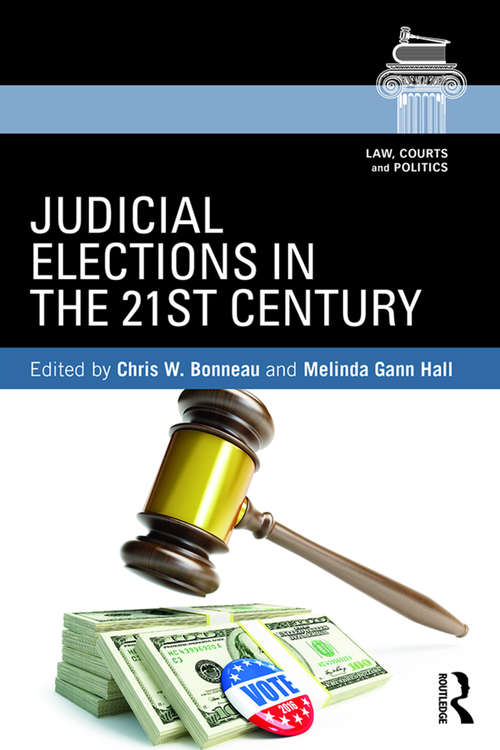 Judicial Elections in the 21st Century (Law, Courts and Politics)