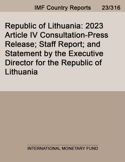 Book cover of Republic of Lithuania: 2023 Article Iv Consultation-press Release; Staff Report; And Statement By The Executive Director For The Republic Of Lithuania (Imf Staff Country Reports)