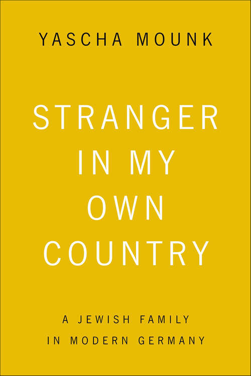 Book cover of Stranger in My Own Country: A Jewish Family in Modern Germany