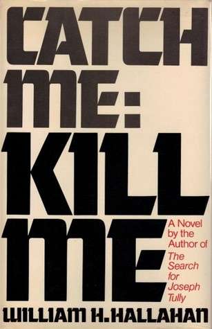 Book cover of Catch Me Kill Me