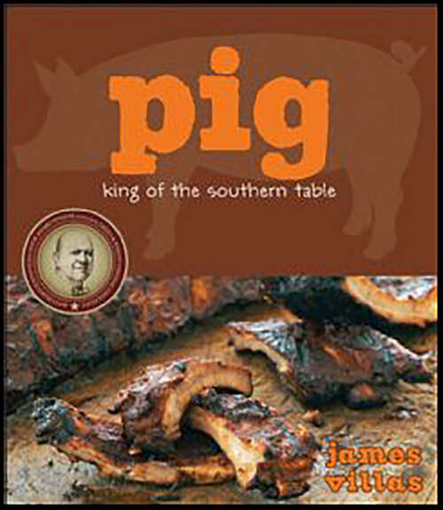 Book cover of Pig: King of the Southern Table