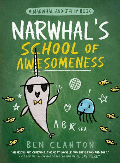 Book cover of Narwhal's School of Awesomeness (A Narwhal and Jelly Book #6)