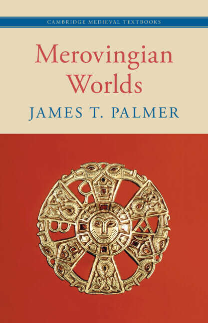 Book cover of Merovingian Worlds (Cambridge Medieval Textbooks)