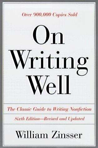 Book cover of On Writing Well: The Classic Guide to Writing Nonfiction (6th edition)