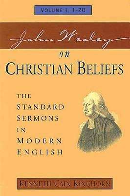 Book cover of John Wesley on Christian Beliefs: The Standard Sermons In Modern English Volume 1
