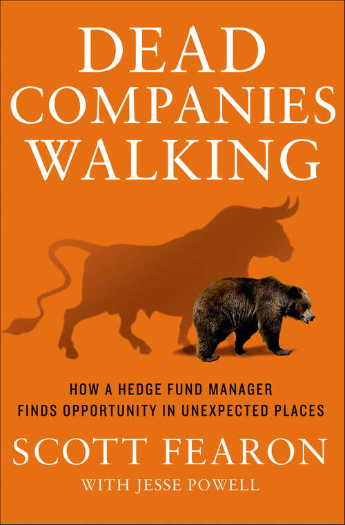 Book cover of Dead Companies Walking: How a Hedge Fund Manager Finds Opportunity in Unexpected Places