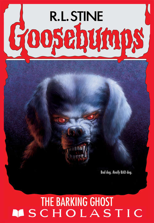 Book cover of The Barking Ghost: Monster Blood Iii; It Came From Beneath The Sink; Night Of The Living Dummy 2; The Barking Ghost (Goosebumps #32)