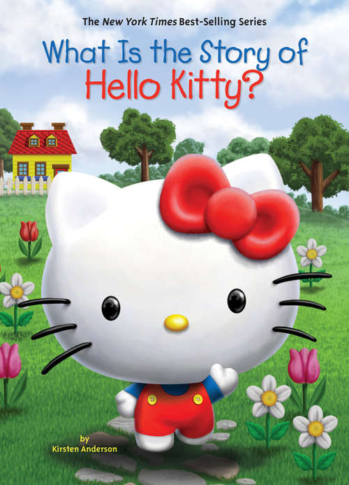 What Is the Story of Hello Kitty? (What Is the Story Of?)