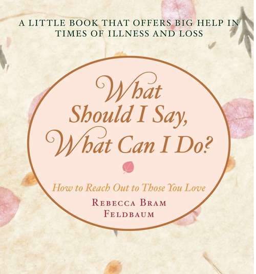 Book cover of What Should I Say, What Can I Do?