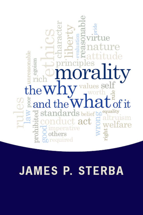 Book cover of Morality: The Why and the What of It