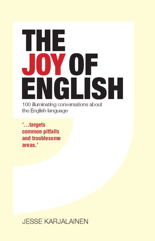 Book cover of The Joy Of English: 100 Illuminating Conversations About The English Language