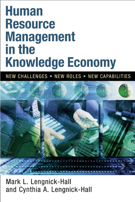 Human Resource Management in the Knowledge Economy: New Challenges, New Roles, New Capabilities