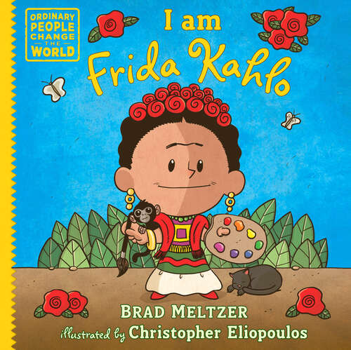 Book cover of I am Frida Kahlo (Ordinary People Change the World)