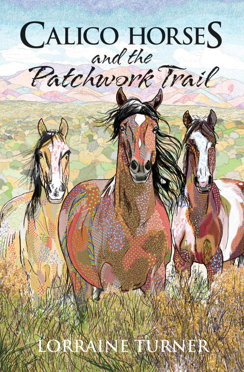 Book cover of Calico Horses and the Patchwork Trail