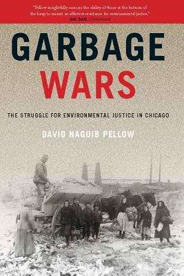 Book cover of Garbage Wars: The Struggle For Environmental Justice In Chicago (Urban And Industrial Environments Ser.)