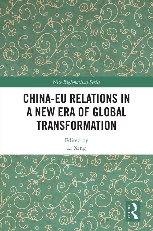 China-EU Relations in a New Era of Global Transformation (New Regionalisms Series)