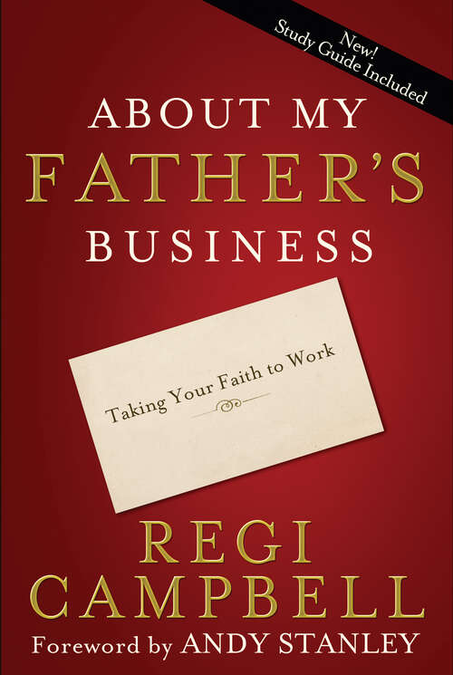 Book cover of About My Father's Business: Taking Your Faith to Work