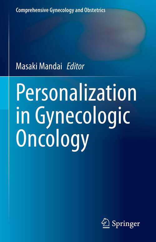 Book cover of Personalization in Gynecologic Oncology (1st ed. 2022) (Comprehensive Gynecology and Obstetrics)