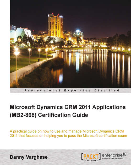 Book cover of Microsoft Dynamics CRM 2011 Applications (MB2-868) Certification Guide