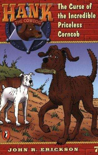 Book cover of The Curse of the Incredible Priceless Corncob (Hank the Cowdog Series, #7)