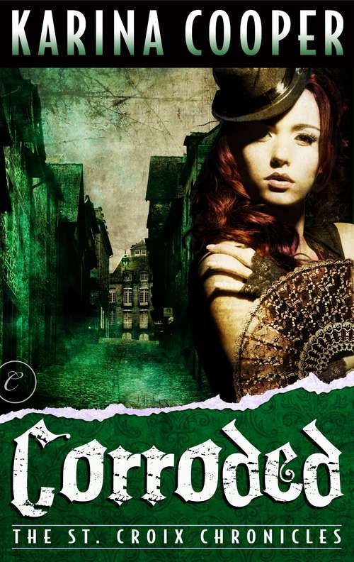 Corroded: Book Three of The St. Croix Chronicles