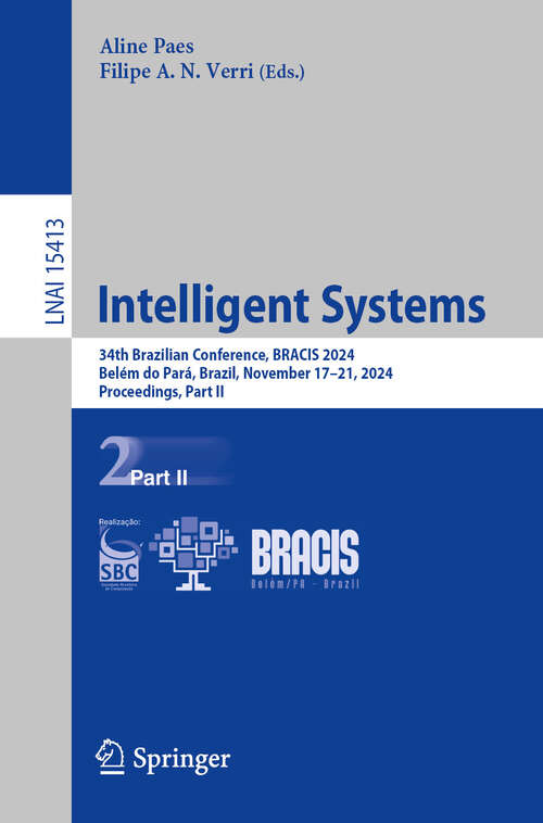 Book cover of Intelligent Systems: 34th Brazilian Conference, BRACIS 2024, Belém do Pará, Brazil, November 17–21, 2024, Proceedings, Part II (Lecture Notes in Computer Science #15413)