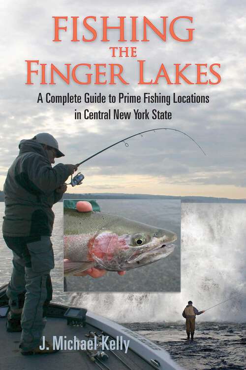 Book cover of Fishing the Finger Lakes: A Complete Guide to Prime Fishing Locations in Central New York State