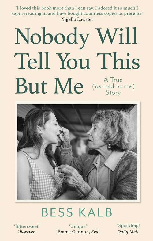 Book cover of Nobody Will Tell You This But Me: A True (as told to me) Story