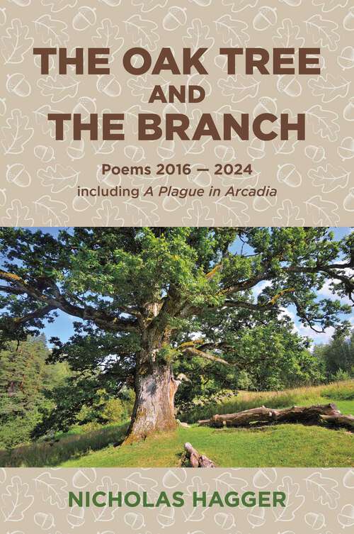 Book cover of The Oak Tree and the Branch: Poems 2016-2024