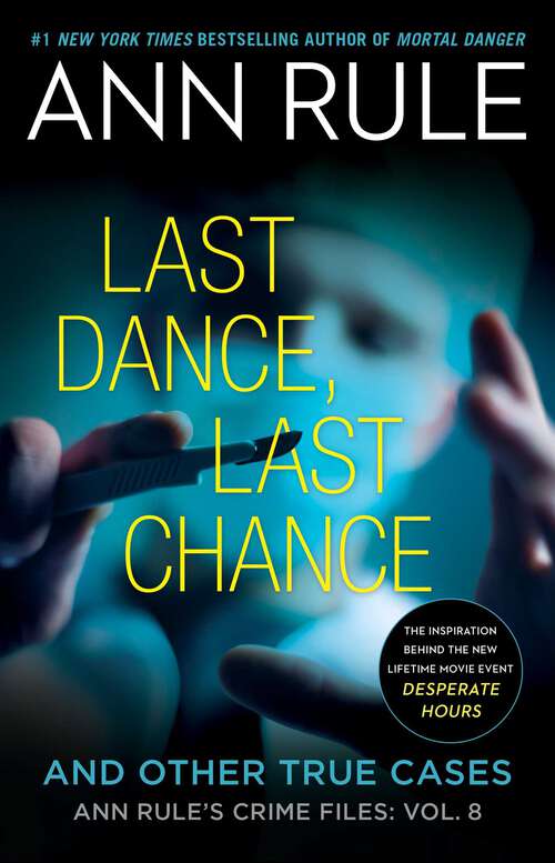 Book cover of Last Dance, Last Chance: And Other True Cases (Ann Rule's Crime Files #8)