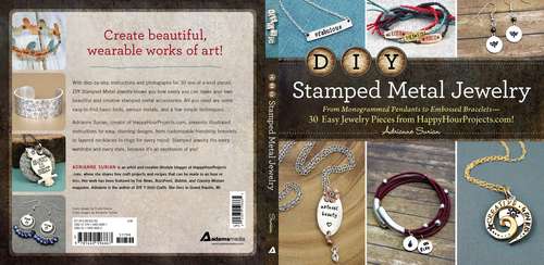 Book cover of DIY Stamped Metal Jewelry: From Monogrammed Pendants to Embossed Bracelets--30 Easy Jewelry Pieces from HappyHourProjects.com!