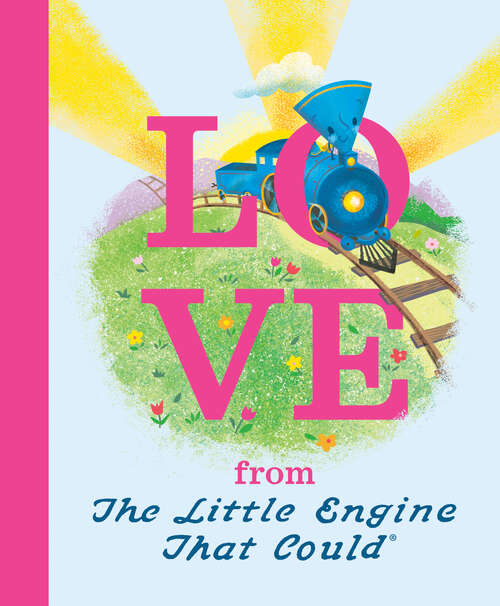 Book cover of Love from the Little Engine That Could (The Little Engine That Could)