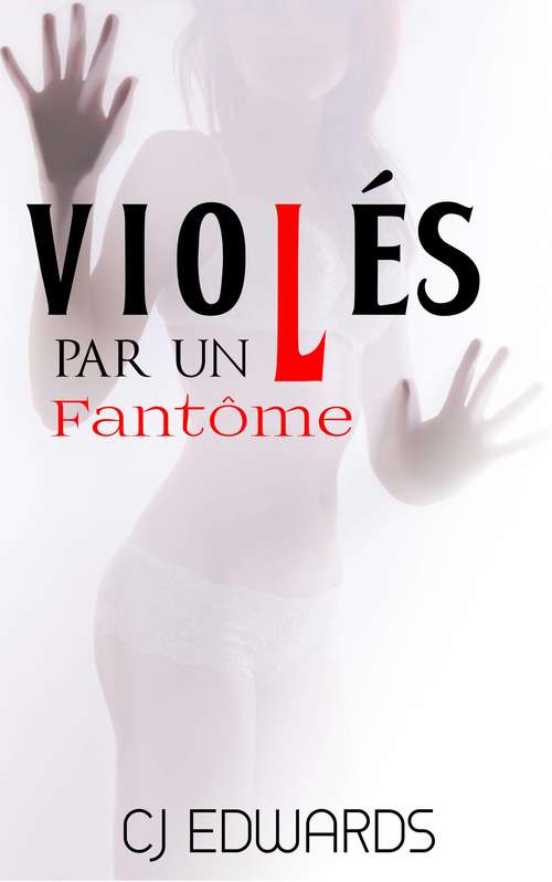 Book cover of Violés Par Un Fantôme (Fantôme du Sexe #1)