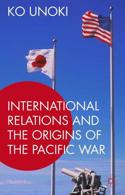 Book cover of International Relations and the Origins of the Pacific War