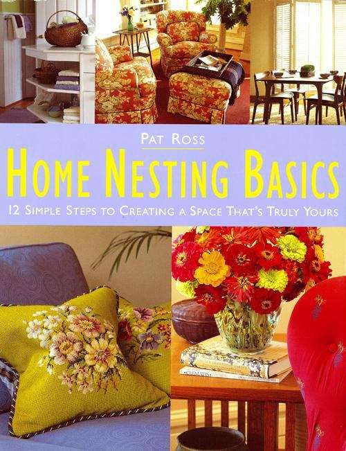 Book cover of Home Nesting Basics: 12 Simple Steps to Creating a Space That's Truly Yours