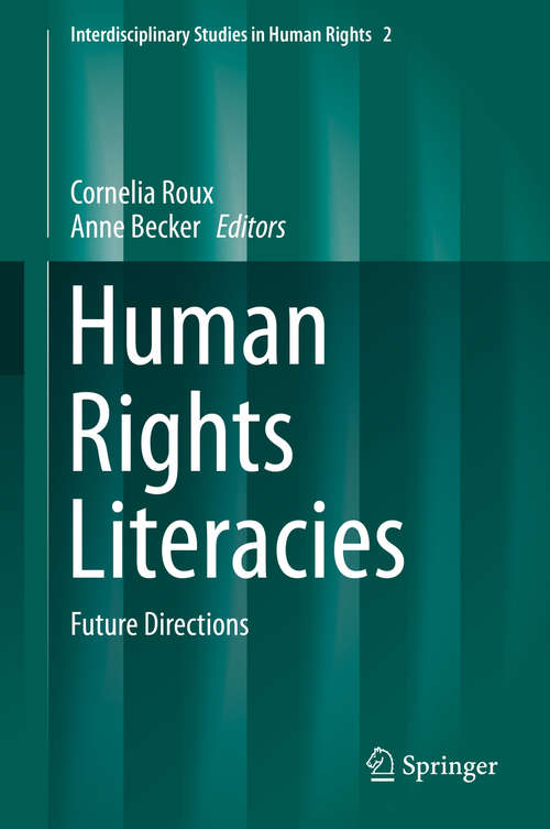 Human Rights Literacies: Future Directions (Interdisciplinary Studies in Human Rights #2)